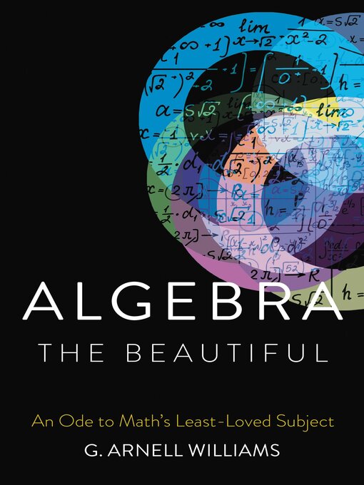Title details for Algebra the Beautiful by G. Arnell Williams - Available